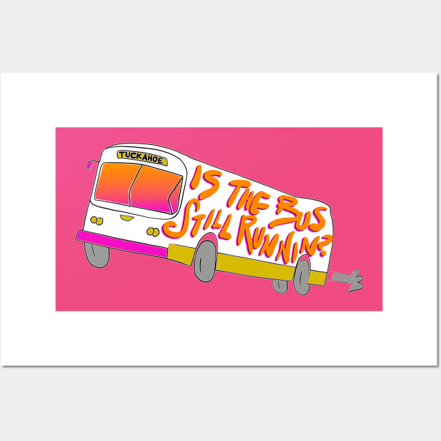 Is the Bus Still Runnin'? Wall Art by Xanaduriffic